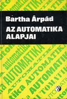 Bartha �rp�d - Az automatika alapjai