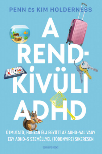 Penn Holderness, Kim Holderness - A rendkvli ADHD