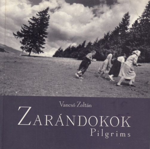 Vancs Zoltn - Zarndokok-pilgrims