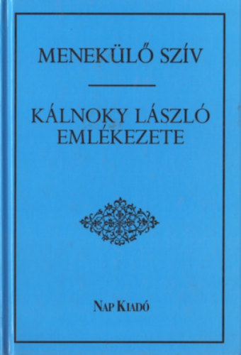 Alfldy Jen (szerk.) - Menekl szv - Klnoky Lszl emlkezete