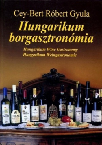 Cey-Bert Rbert Gyula - Hungarikum Borgasztronmia (magyar, angol, nmet)