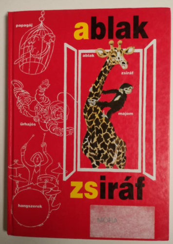 Mérei Ferenc - V. Binét Ágnes - Ablak-Zsiráf - Képes gyermeklexikon