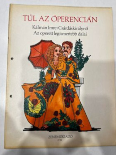 K�lm�n Imre - T�l az �perenci�n - K�lm�n Imre: Cs�rd�skir�lyn� - Az operett legismertebb dalai