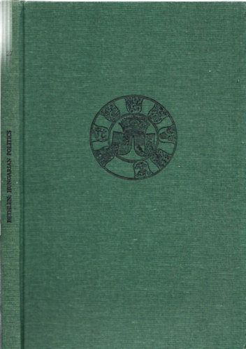 Bethlen István - Hungarian politics during world war two - A magyar politika a második világháborúban (Studia Hungarica 27.) (kétnyelvű)