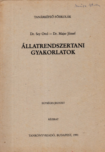 Dr. Sey Ott�, Dr. Majer J�zsef - �llatrendszertani gyakorlatok