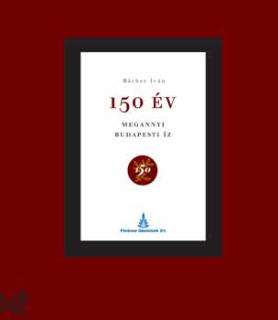 Bcher Ivn - 150 v - Megannyi budapesti z