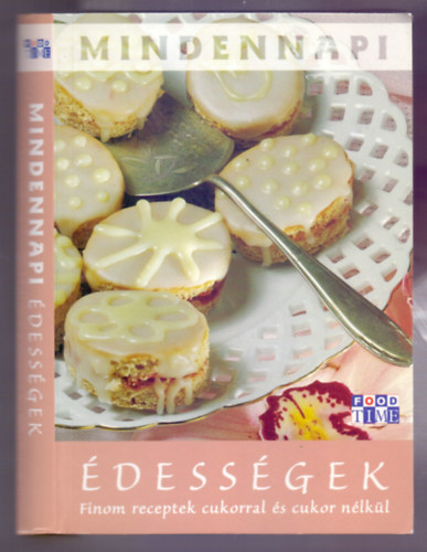 Zsolnai Margit-Jray Mari-Bencsik Klra - Mindennapi dessgek (Finom receptek cukorral s cukor nlkl)