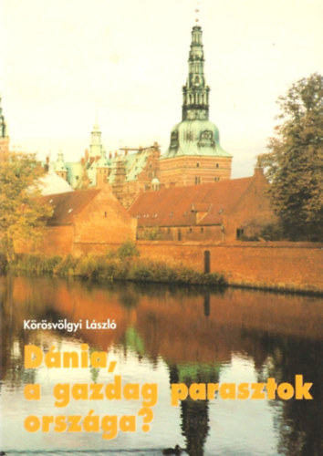 Krsvlgyi Lszl - Dnia, a gazdag parasztok orszga?