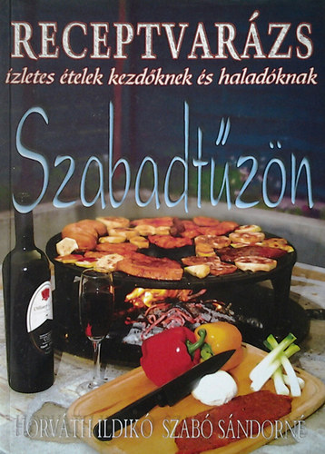 Horvth Ildik -Szab Sndorn - Szabadtzn (Receptvarzs)