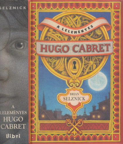 Brian Selznick - A leleményes Hugo Cabret