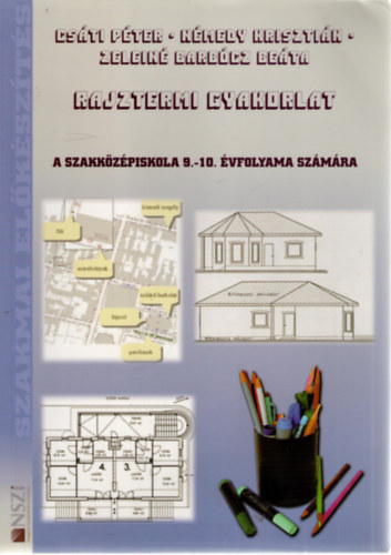 Csti Pter, Nmedy Krisztin, Zelein Barbcz Beta - Rajztermi gyakorlat a szakkzpiskola 9.-10. vfolyama szmra