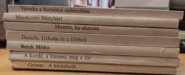 Grimm, rvay Jnos, Dornbach Mria, Sulyok Magda - 7 db Hol volt, hol nem volt...: A kssfazk; A kord, a kucsma meg a tr; Butuk Miska; Daniela, Hekuba s a tbbiek; Hiszem, ha akarom; Macskavri Menyhrt; Vroska a burntos szelencben