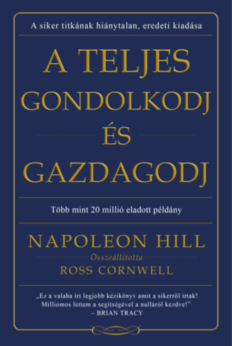 Napoleon Hill - A teljes gondolkodj s gazdagodj