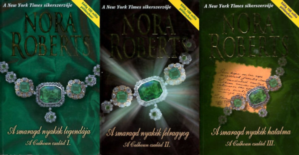 Nora Roberts - A Calhoun csal�d I-III. (A smaragd nyak�k legend�ja - A smaragd nyak�k felragyog - A smaragd nyak�k hatalma)
