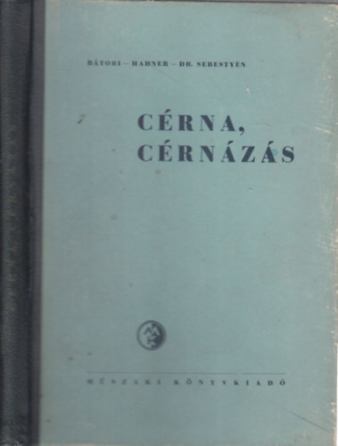 B�tori Ferenc- Hahner Lajos- Sebesty�n Endre - C�rna, c�rn�z�s