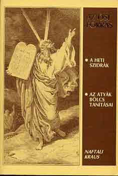 Naftali Kraus - Az �si forr�s (A heti szidr�k-Az aty�k b�lcs tan�t�sai)