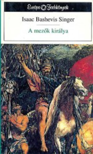 Isaac Bashevis Singer - A mez�k kir�lya - The King of the Fields