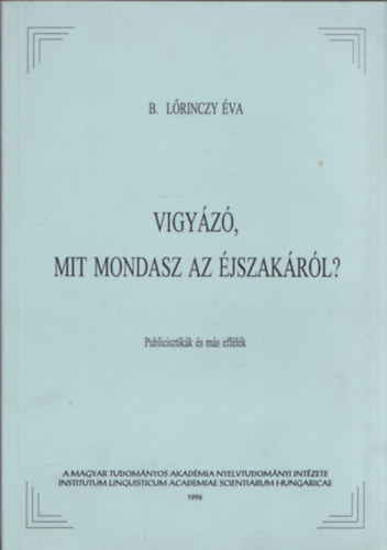 B. Lrinczy va - Vigyz, mit mondasz az jszakrl? (dediklt)