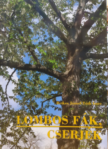 Retkes József-Tóth Imre - Lombos fák, cserjék