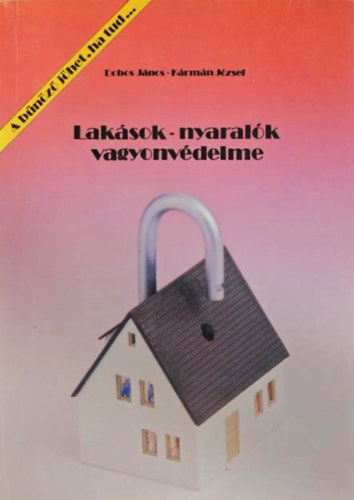 Dobos J�nos - K�rm�n J�zsef - Lak�sok - nyaral�k vagyonv�delme