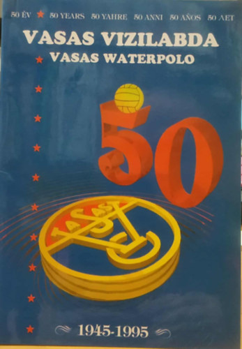 Vasas vizilabda - Vasas Waterpolo 1945-1995