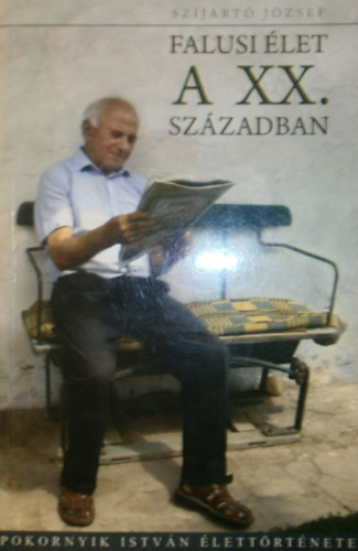 Szij�rt� J�zsef - Falusi �let a XX. sz�zadban
