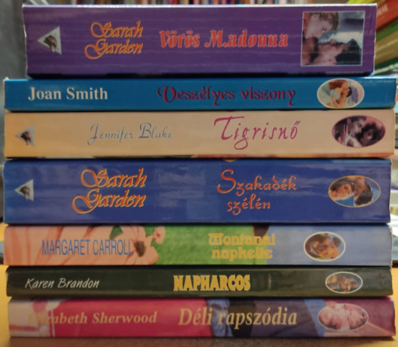 Sarah Garden, Joan Smith, Jennifer Blake, ELizabeth Sherwood, Karen Brandon, Margaret Carroll - Dli rapszdia; Napharcos; Montanai napkelte; Szakadk szln; Tigrisn; Veszlyes viszony; Vrs Madonna (7 ktet)