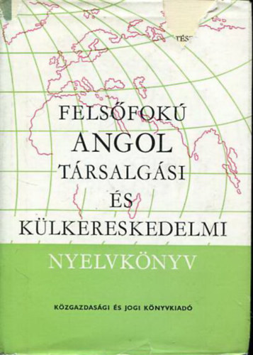 V�ndorn�-Zerkowitz-Kert�sz - Fels�fok� angol t�rsalg�si �s k�lkereskedelmi nyelvk�nyv