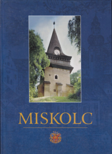 Veres Lszl (szerk.) - Miskolc (Fotalbum)