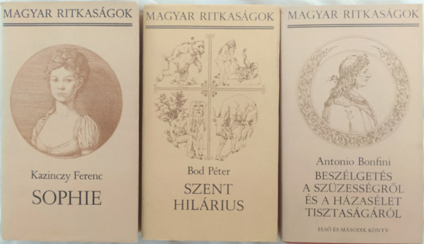 Antonio Bonfini, Kazinczy Ferenc, Bod Péter - Beszélgetés a szüzességről és a házasélet tisztaságáról I-II, Sophie, Szent Hilárius / Magyar Ritkaságok 3db