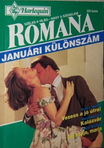 Grace Green, Miranda Lee, Kate Walker - Vezess a j tra + Kalzvr + Aki kapja, marja (Romana januri klnszm)