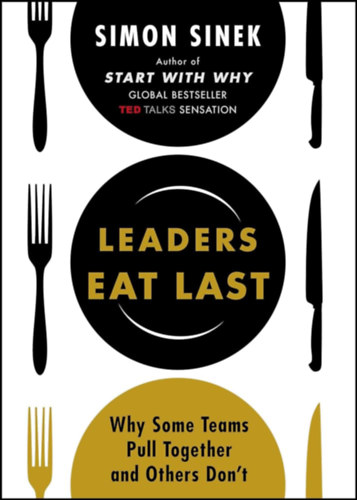 Simon Sinek - Leaders eat last (A j� vezet�k esznek utols�nak)
