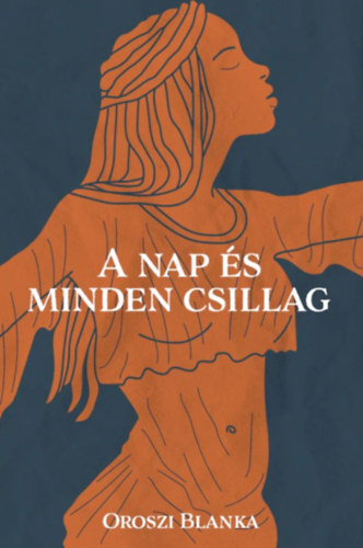 Oroszi Blanka - A nap és minden csillag