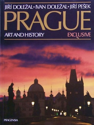 Jir Dolezal, Ivan Dolezal, Jir Pesek - Prague - Art and History