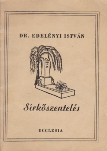 Dr. Edel�nyi Istv�n - Sirk�szentel�s