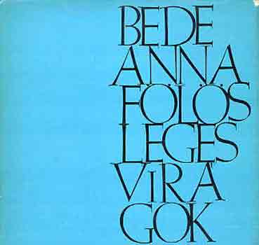 Bede Anna - Fölösleges virágok