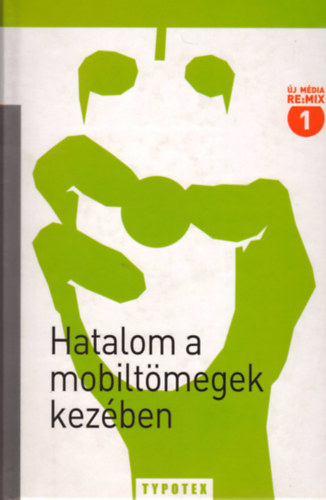 Halcsy-Vlyi-Barry (szerkesztettk) - Hatalom a mobiltmegek kezben