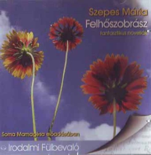Szepes Mária - Felhőszobrász - 1 CD - Irodalmi Fülbevaló