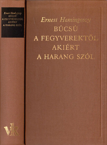 Ernest Hemingway - B�cs� a fegyverekt�l - Aki�rt a harang sz�l