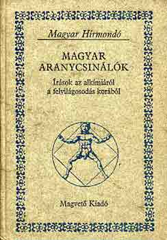 Torda István - Magyar aranycsinálók (Magyar Hírmondó)