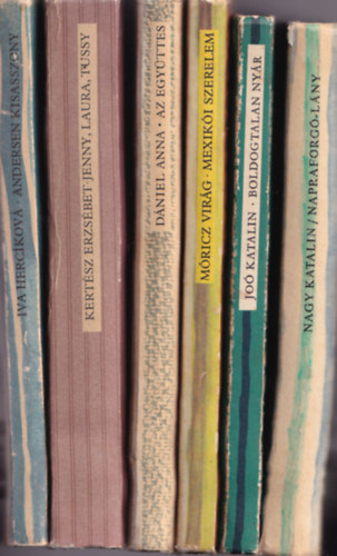 Nagy Katalin, Jo� Katalin, M�ricz Vir�g, D�niel Anna, Kert�sz Erzs�bet, Iva Hercikov� - 6 db Cs�kos k�nyv: Napraforg� l�ny, Boldogtalan ny�r, Mexik�i szerelem, Az egy�ttes, Jenny, Laura, Tussy, Andersen kisasszony.