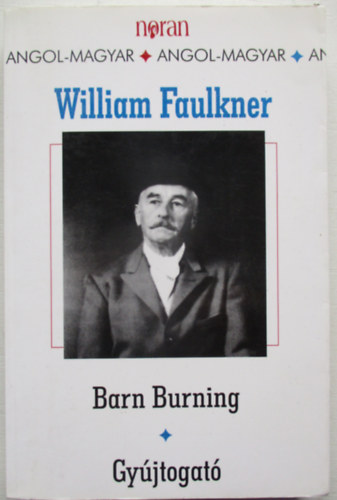 William Faulkner - Barn Burning - Gyújtogató (kétnyelvű)