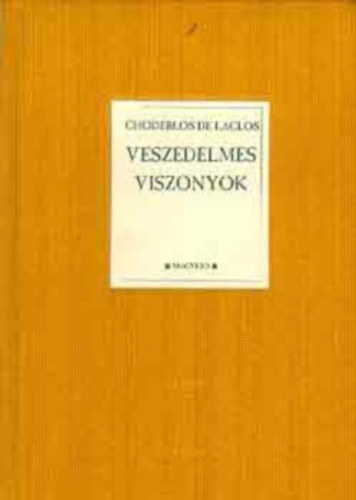 Delaclos, Pierrechoderlos - Veszedelmes viszonyok