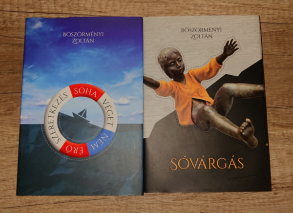 B�sz�rm�nyi Zolt�n - 2 k�nyv B�sz�rm�nyi Zolt�n: S�v�rg�s, Soha v�get nem �r� szeretkez�s