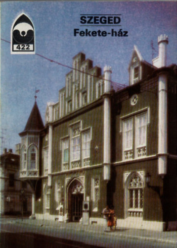 Dercs�nyi Bal�zs (szerk.) - Szeged Fekete-h�z (T�jak Korok M�zeumok Kisk�nyvt�ra 422)