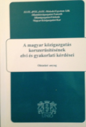 Fogarasi Jzsef (szerk.) - A magyar kzigazgats korszerstsnek elvi s gyakorlati krdsei