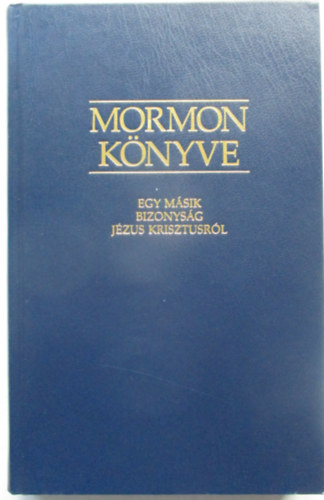Ifj. Joseph Smith (ford.) - Mormon knyve - egy msik bizonysg Jzus Krisztusrl