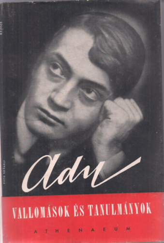 Athenaeum Kiadó - Ady Endre összes művei III. (Vallomások és tanulmányok)