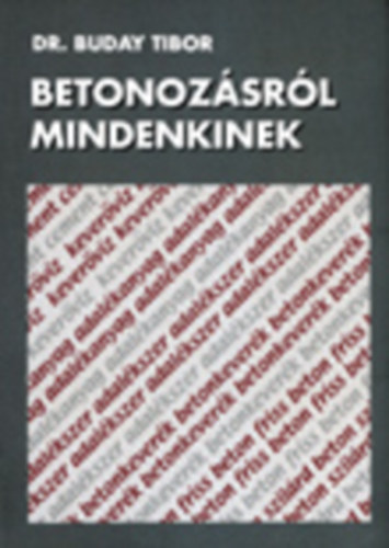 Dr. Buday Tibor - Betonoz�sr�l mindenkinek