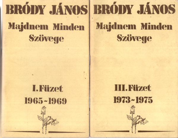 Bródy János - 2 db Bródy János dalszöveggyűjtemény füzet ( együtt ) 1. Majdnem Minden Szövege I. füzet 1965-1969, 2. III. Füzet 1973-1975